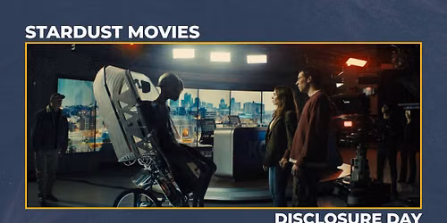 Stardust Movies - Disclosure Day