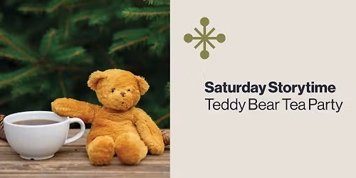 Saturday Storytime: Teddy Bear Tea Party