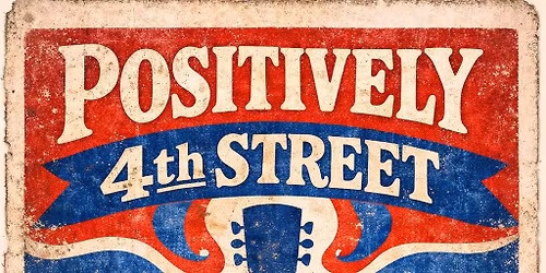 Positively 4th Street Live at The Bird Tavern! Saturday 6\/27\/26