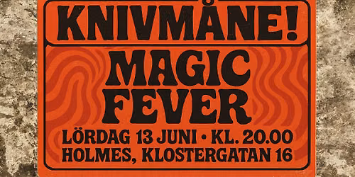 Live: Knivm\u00e5ne & Magic Fever!
