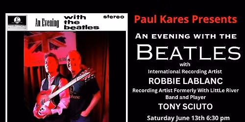 Evening with The Beatles - Robbie LaBlanc and Tony Sciuto