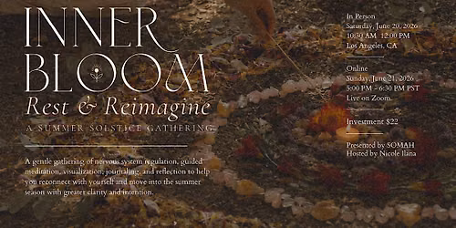 Inner Bloom: Rest & Reimagine A Summer Solstice Gathering