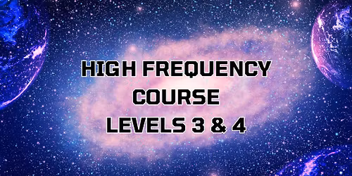 High Frequency Ascension Course Levels 3 & 4