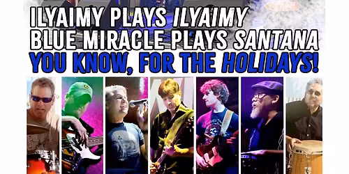 Milagro Azul (Blue Miracle plays Santana) and ilyAIMY @ The Rockville Elks 