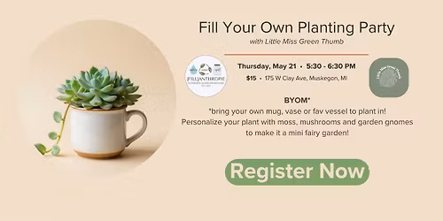 Fill Your Own Planting Party w\/LMGT - $15