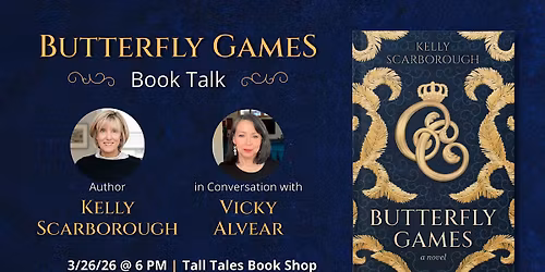 Butterfly Games Book Talk: Authors Kelly Scarborough and Vicky Alvear