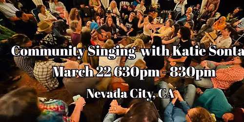 Community Singing with Katie Sontag - Nevada City