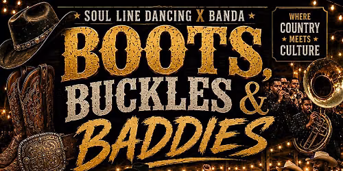 Boots Buckles & Baddies : Soul Line Dancing X Banda