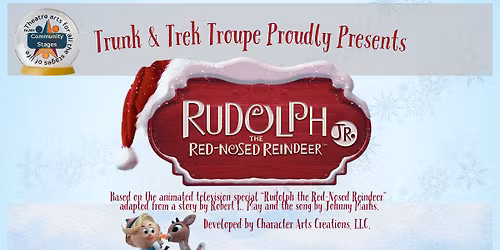 Rudolph the Red-Nosed Reindeer Jr. by the CS' Trunk & Trek Troupe