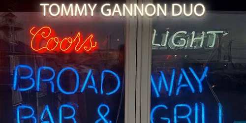Tommy Gannon Duo @ The Broadway Bar & Grill