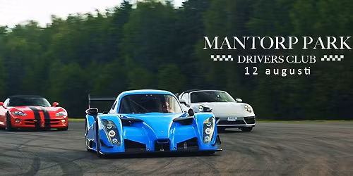 Drivers Club - Test & Trackday 12 augusti Mantorp Park