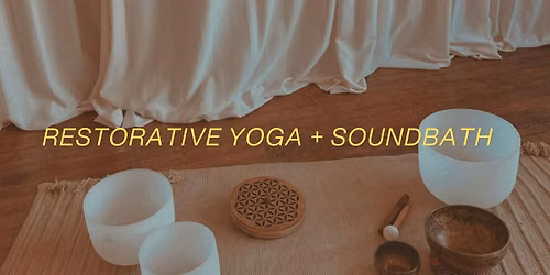 RESTORATIVE YOGA + SOUNDBATH