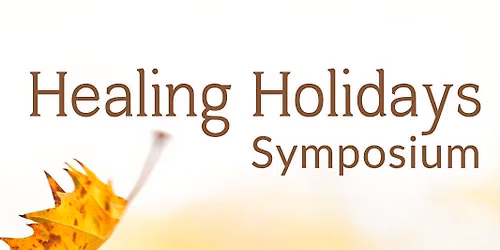 Healing Holiday Symposium
