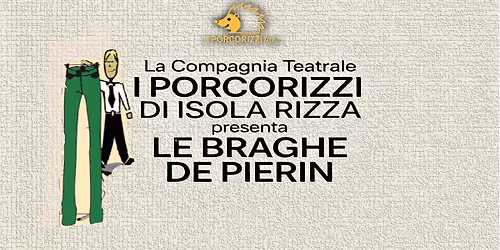 LE BRAGHE DE PIERIN Commedia Tragicomica in due atti