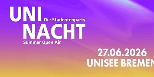 UNI NACHT Summer Open Air - 27.6.2026 Unisee Bremen