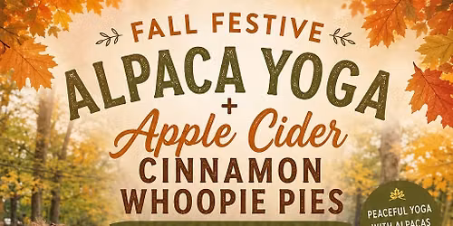 Fall Festive Yoga with Alpacas + Apple Cider Whoopie Pies!