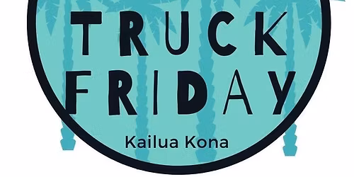 Food Truck Friday Kailua-Kona