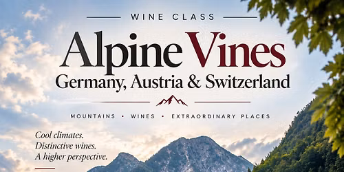 Alpine Vines: Germany, Austria & Switzerland