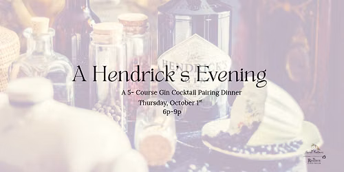 A Hendrick's Evening | Five-Course Gin Cocktail Pairing Dinner