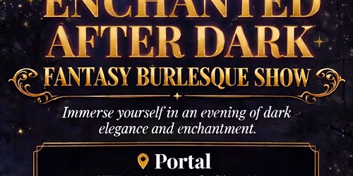 After Dark Burlesque Presents: Enchanted After Dark