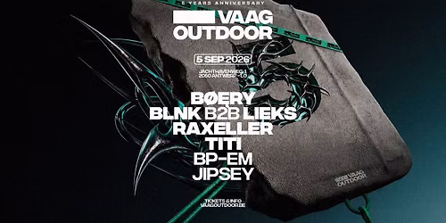 VAAG OUTDOOR w\/ B\u00d8\u0118RY, BLNK B2B LIEKS, RAXELLER, TITI & more
