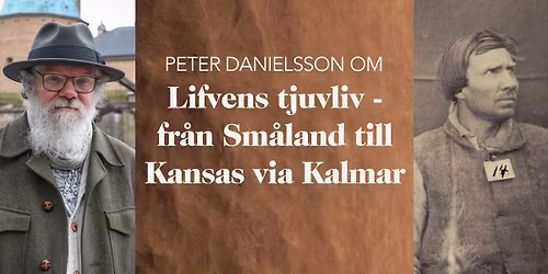 Lifvens tjuvliv \u2013 fr\u00e5n Sm\u00e5land till Kansas via Kalmar