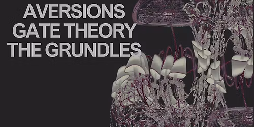 The Globe Presents: The Next and Aversions with Gate Theory and The Grundles