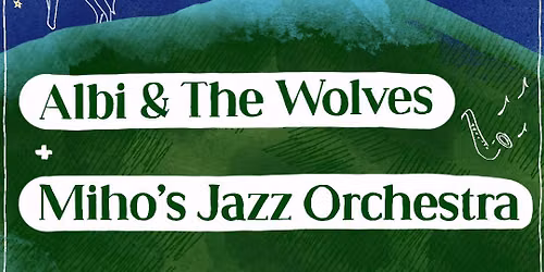 Bunker Hill Unplugged presents Albi & The Wolves and Miho's Jazz Orchestra