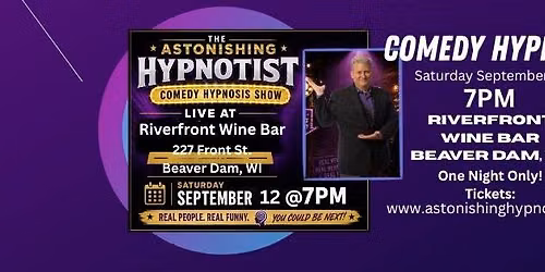 The Astonishing Hypnotist Comedy Hypnosis Show River Front Wine Bar \u2013 Beaver Dam, WI