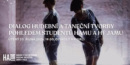 Dialog hudebn\u00ed  a tane\u010dn\u00ed tvorby pohledem student\u016f  HAMU a HF JAMU