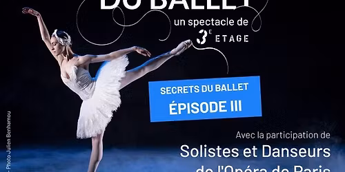 MYST\u00c8RES DU BALLET Secrets du Ballet - \u00e9pisode III