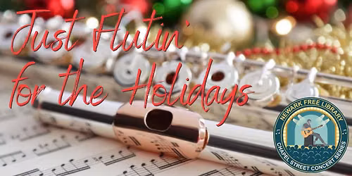 Chapel Street Concert Series: Just Flutin' for the Holidays