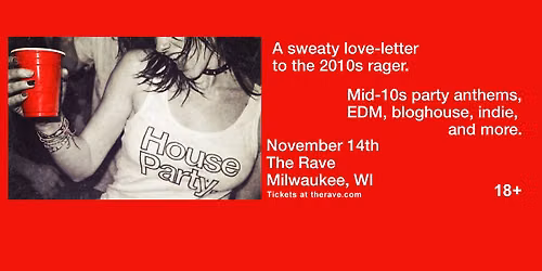 House Party: A sweaty love-letter to the 2010s rager at The Rave \/ Eagles Club