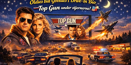 \ud83c\udfc1 Oldies but Goodies i Drive In Bio \u2013 Top Gun under stjernerne! \ud83c\uddfa\ud83c\uddf8\u2708\ufe0f\ud83c\udf7f\ud83d\ude97