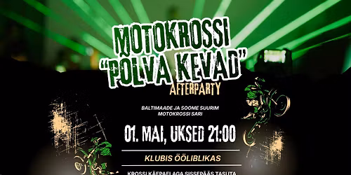 \ud83d\udd0b\u26a1\ufe0fMOTOKROSS \u201cP\u00d5LVA KEVAD\u201d AFTERPARTY| klubis \u00d6\u00f6liblikas! \ud83c\udfa7DJ Marko Vuks\u26a1\ufe0f\ud83d\udd0b