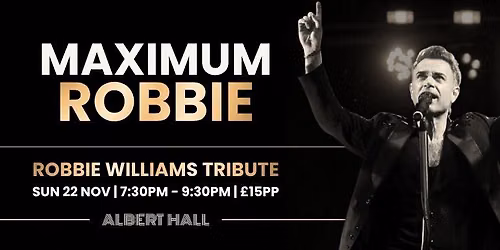 Maximum Robbie- Robbie Williams Tribute