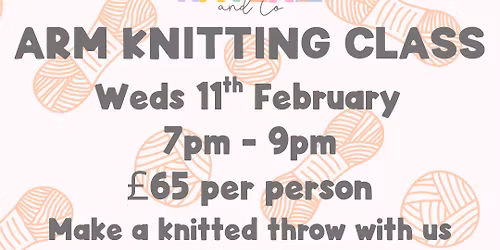 Arm Knitting Class