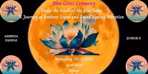 Blue Lotus Ceremony with Anbient Sound and Soundhealing Vibration