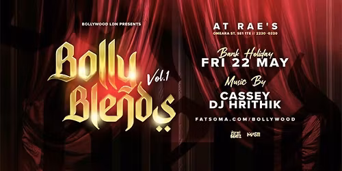 Queen Mary Indian Soc : BOLLY BLENDS VOL.1 | BANK HOL FRI 22 MAY | RAE'S LONDON