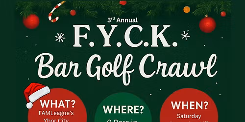 3rd Annual F.Y.C.K. Bar Golf Crawl! \ud83c\udf84\ud83c\udf7b
