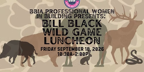 2nd Annual BBIA PWB Bill Black Wild Game Luncheon