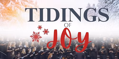 Tidings of Joy: 46th Annual Holiday Choir Concert