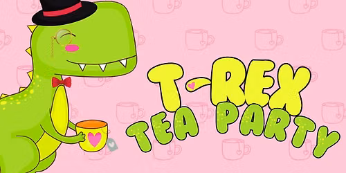 T-Rex Tea Party