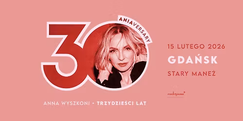 GDA\u0143SK| Anna Wyszkoni-\u201eTrzydzie\u015bci Lat"\ud83c\udfb6