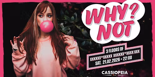 21.02.\u2728 WhyNot - Deine Lieblingsparty \u2728 3 Floors & Outdoor \u2728