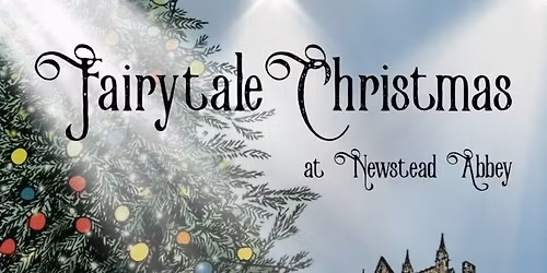 Fairytale Christmas at Newstead Abbey
