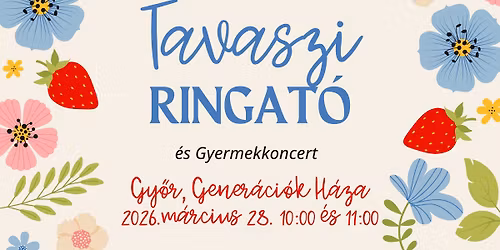 Tavaszi Ringat\u00f3 \u00e9s Gyermekkoncert
