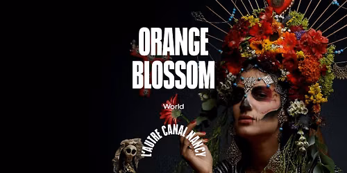 Orange Blossom \u2022 L'Autre Canal Nancy