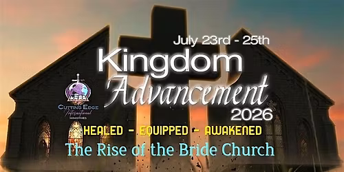 CEIM Kingdom Advancement 2026  "The Rise of the Bride Church!"