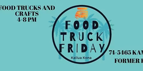 FOOD TRUCK FRIDAY KAILUA-KONA